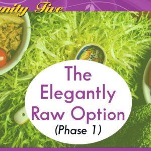 Elegantly Raw Opportunity Five